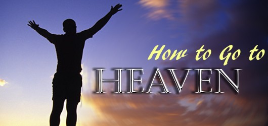 How to Go to Heaven